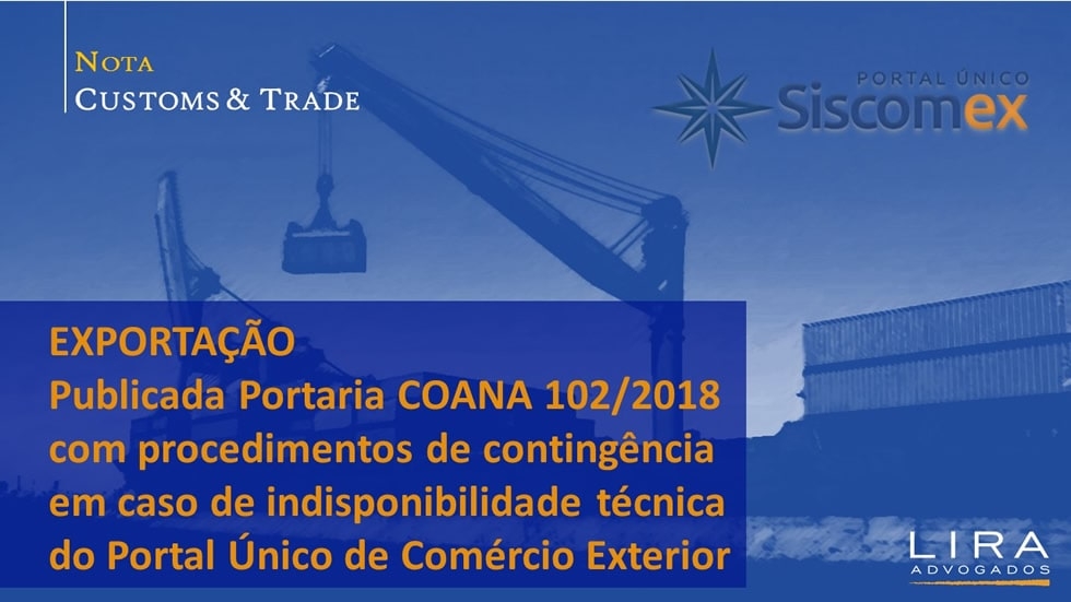Exportação  Publicada Portaria COANA Nº 102/2018 com procedimentos de contingência em caso de indisponibilidade técnica do Portal Único de Comércio Exterior