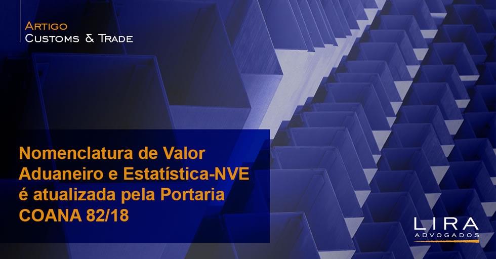 Nomenclatura de Valor Aduaneiro e Estatística-NVE é atualizada pela Portaria COANA 82/18