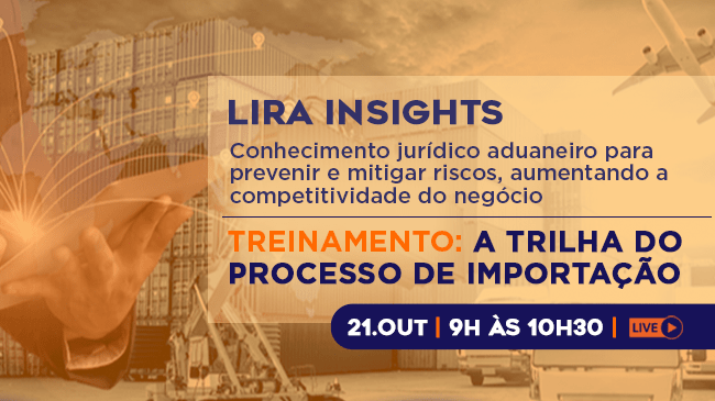 LIVE - Customs Law Insights: Conhecimento jurídico aduaneiro para prevenir e mitigar riscos, aumentando a competitividade dos negócios