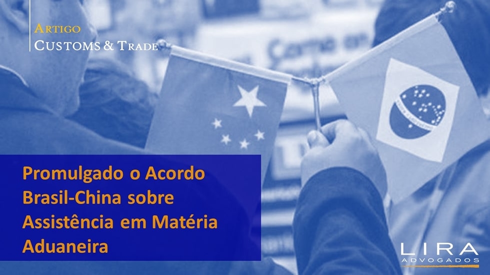 Promulgado o Acordo Brasil-China sobre Assistência em Matéria Aduaneira